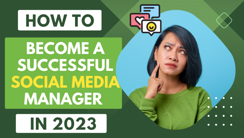 Become a Successful Social Media Manager in 2023